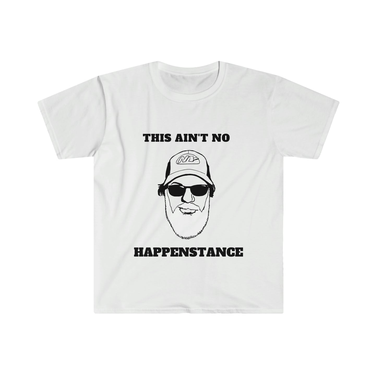 Ain't No Happenstance Unisex Softstyle T-Shirt