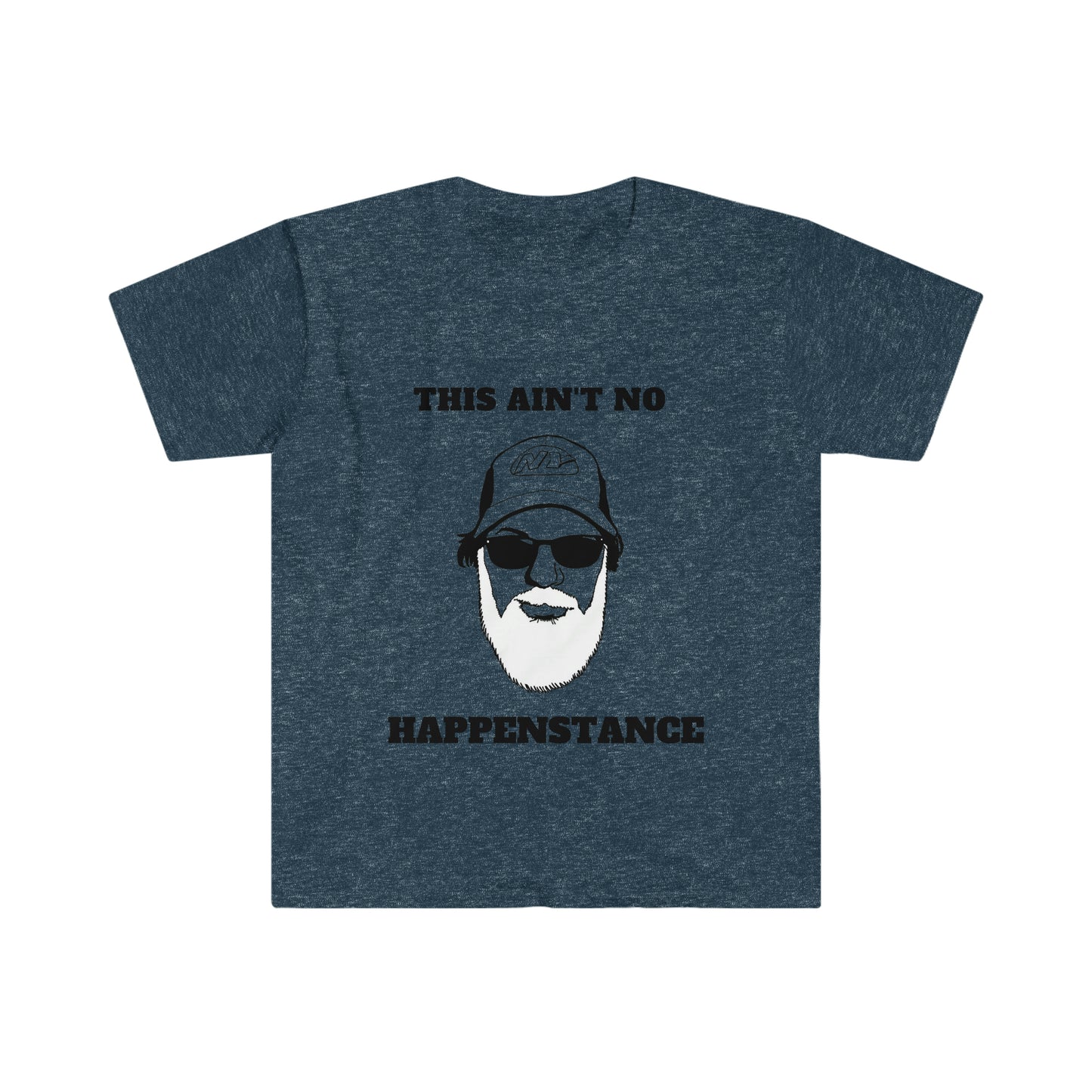 Ain't No Happenstance Unisex Softstyle T-Shirt