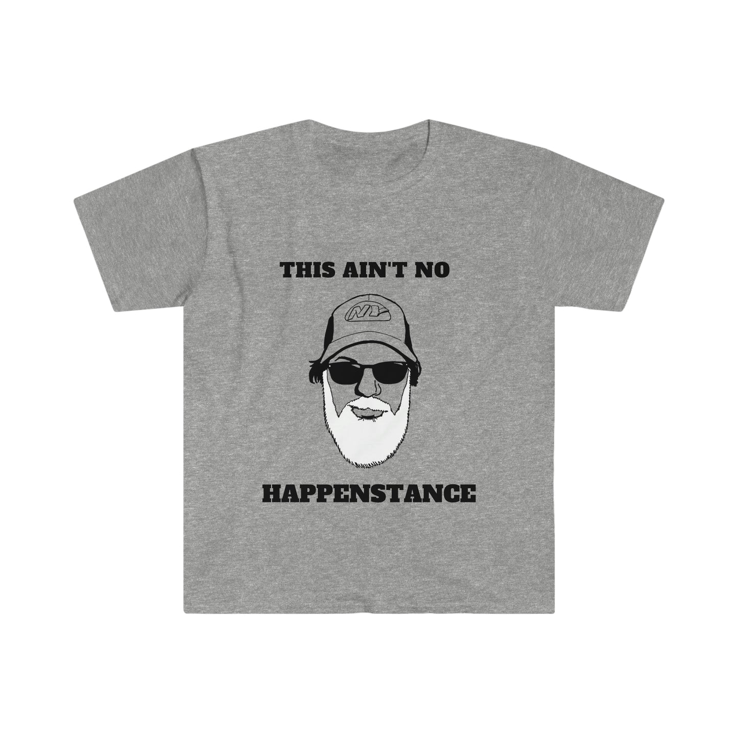 Ain't No Happenstance Unisex Softstyle T-Shirt